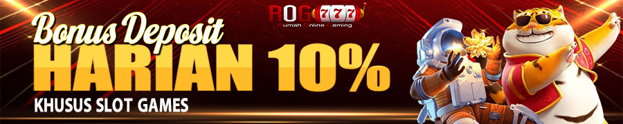 Bonus Deposit 10% Hanya untuk permainan SLOT